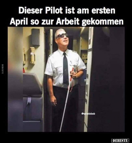 Dieser Pilot ist am ersten April so zur Arbeit gekommen.. - Lustige Bilder | DEBESTE.de