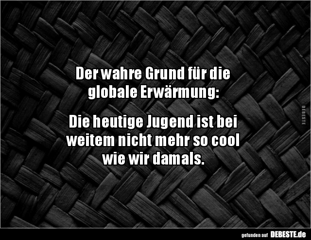 Der wahre Grund für die globale Erwärmung.. - Lustige Bilder | DEBESTE.de