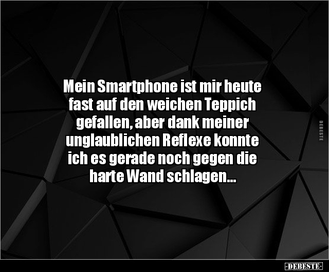 Mein Smartphone ist mir heute fast auf den weichen Teppich.. - Lustige Bilder | DEBESTE.de