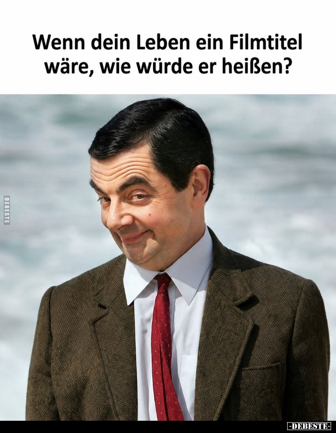 Wenn dein Leben ein Filmtitel wäre, wie würde er heißen?