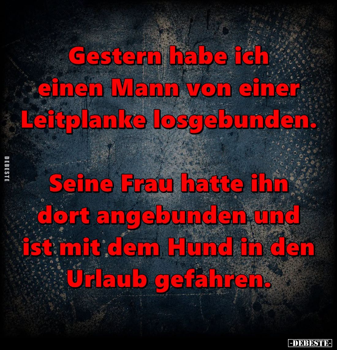 Gestern habe ich einen Mann von einer Leitplanke losgebunden.
Seine Frau hatte ihn dort angebunden und ist mit dem Hund in d...
