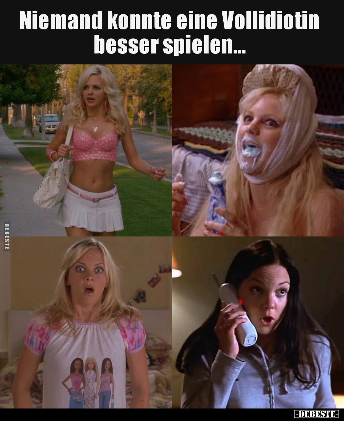 Niemand konnte eine Vollidiotin besser spielen