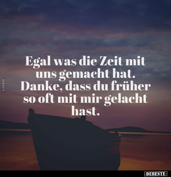 Egal was die Zeit mit uns gemacht hat.. - Lustige Bilder | DEBESTE.de