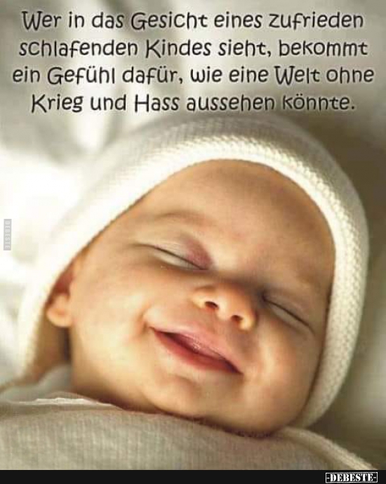 Wer in das Gesicht eines zufrieden schlafenden Kindes.. - Lustige Bilder | DEBESTE.de