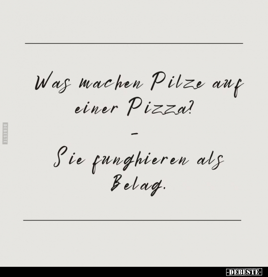 Was machen Pilze auf einer Pizza? - Lustige Bilder | DEBESTE.de