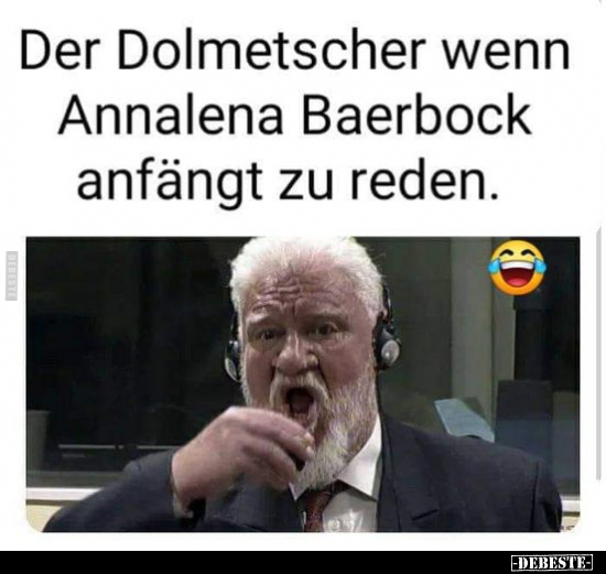 Der Dolmetscher wenn Annalena Baerbock anfängt zu.. - Lustige Bilder | DEBESTE.de