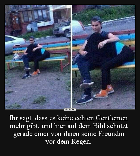 Ihr sagt, dass es keine echten Gentlemen mehr gibt, und.. - Lustige Bilder | DEBESTE.de