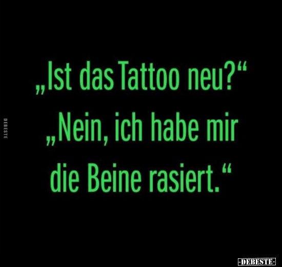 "Ist das Tattoo neu?".. - Lustige Bilder | DEBESTE.de