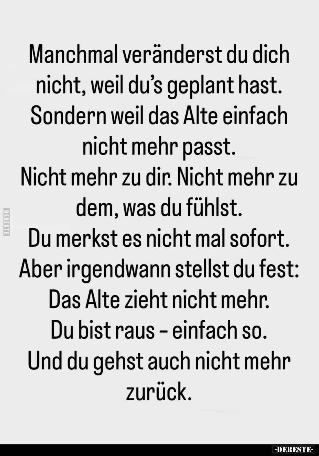Manchmal veränderst du dich nicht, weil du's geplant hast.
Sondern weil das Alte einfach nicht mehr passt.
Nicht mehr zu di...