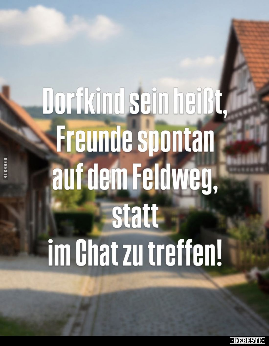 Dorfkind sein heißt, Freunde spontan auf dem Feldweg, statt im Chat zu treffen!