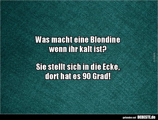 Was macht eine Blondine wenn ihr kalt ist?.. - Lustige Bilder | DEBESTE.de