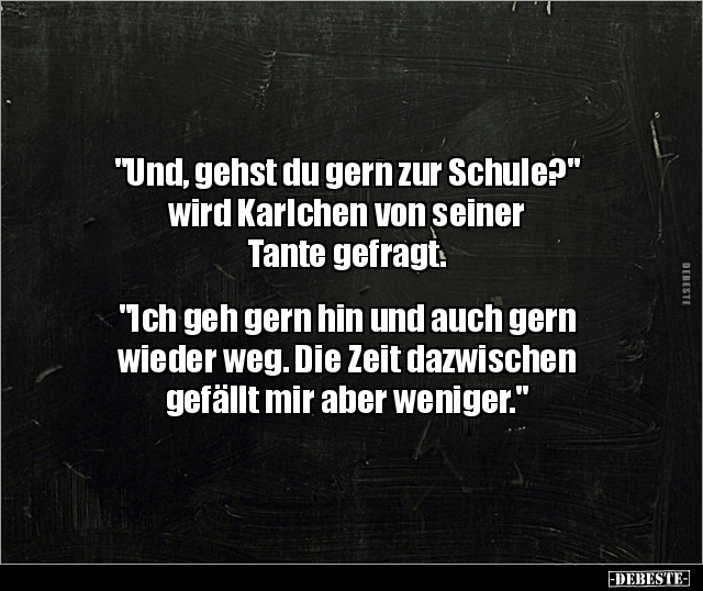 "Und, gehst du gern zur Schule?" wird Karlchen von.. - Lustige Bilder | DEBESTE.de