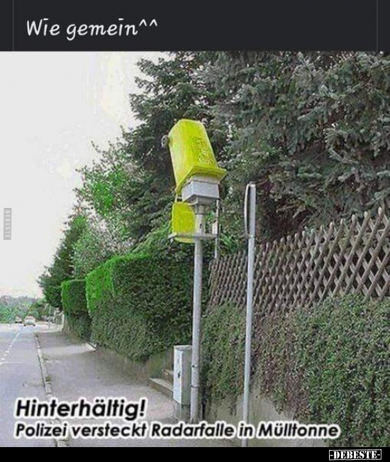 Hinterhältig! Polizei versteckt Radarfalle in Mülltonne.. - Lustige Bilder | DEBESTE.de