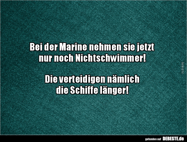 Bei der Marine nehmen sie jetzt  nur noch.. - Lustige Bilder | DEBESTE.de