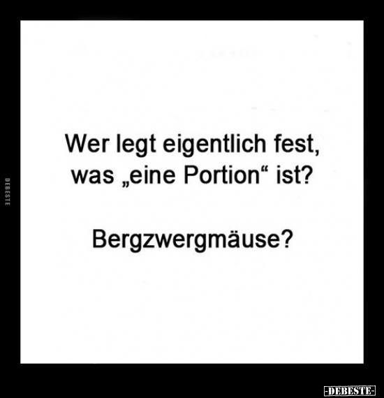 Wer legt eigentlich fest, was "eine Portion".. - Lustige Bilder | DEBESTE.de