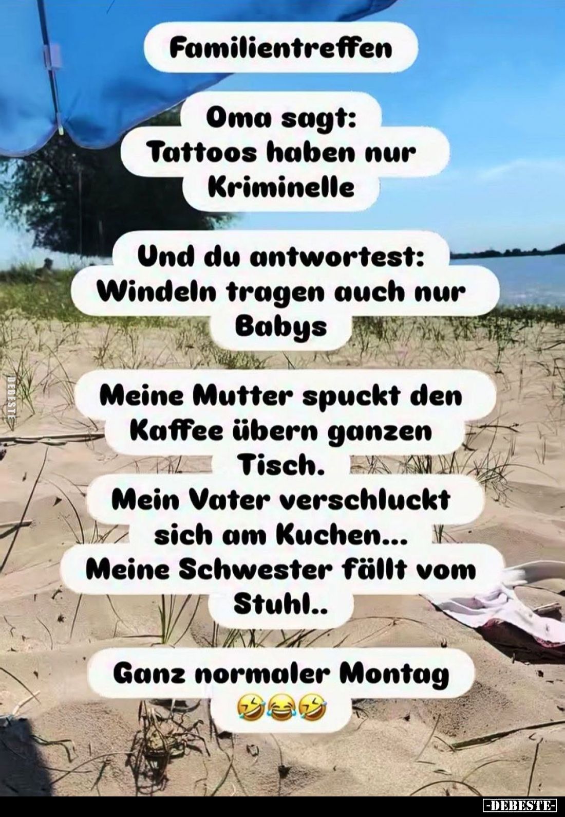 Familientreffen. -
Oma sagt: Tattoos haben nur Kriminelle. -
Und du antwortest: Windeln tragen auch nur Babys. -
Meine Mut...