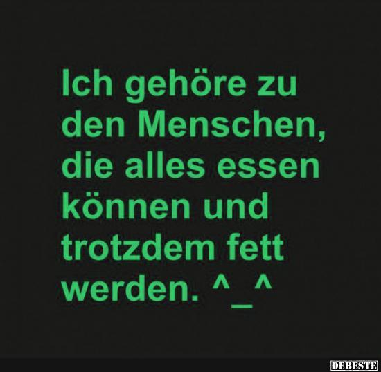 Ich gehöre zu den Menschen, die alles essen können..