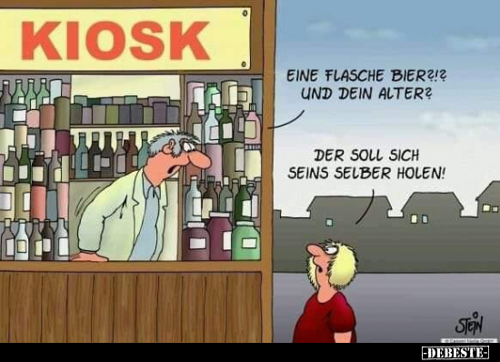 Eine Flasche Bier?!? Und dein Alter?.. - Lustige Bilder | DEBESTE.de