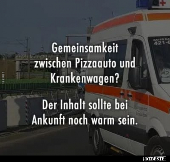 Gemeinsamkeit zwischen Pizzaauto und Krankenwagen.. - Lustige Bilder | DEBESTE.de