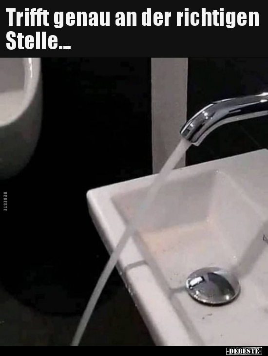 Trifft genau an der richtigen Stelle...