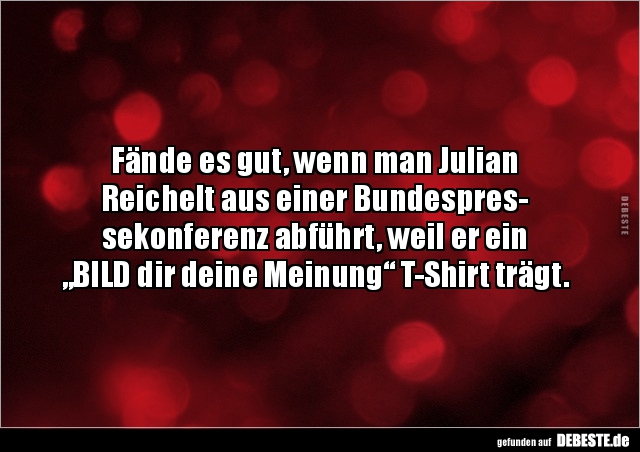 Fände es gut, wenn man Julian Reichelt aus einer.. - Lustige Bilder | DEBESTE.de