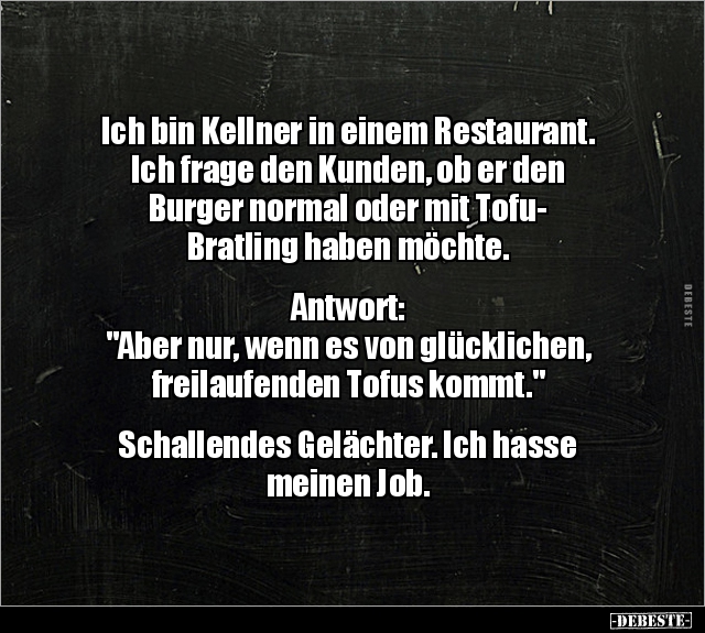 Ich bin Kellner in einem Restaurant. Ich frage den Kunden.. - Lustige Bilder | DEBESTE.de