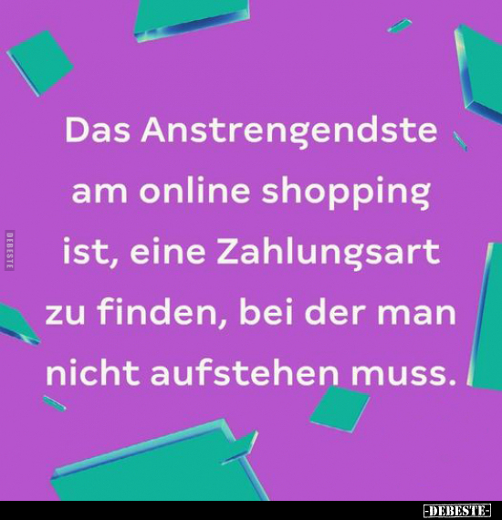 Das Anstrengendste am online shopping ist.. - Lustige Bilder | DEBESTE.de