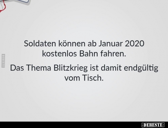 Soldaten können ab Januar 2020 kostenlos Bahn fahren.. - Lustige Bilder | DEBESTE.de