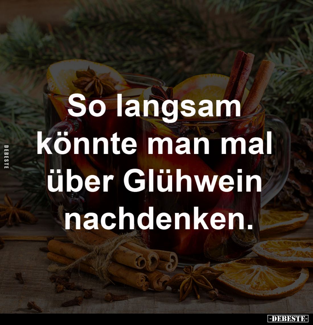 So langsam könnte man mal 
über Glühwein nachdenken.