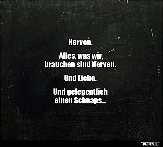 Nerven, Liebe, Schnaps