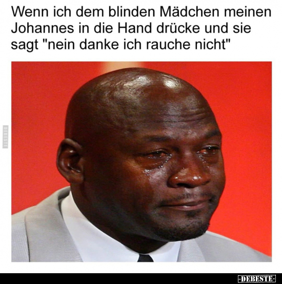 Wenn ich dem blinden Mädchen.. - Lustige Bilder | DEBESTE.de