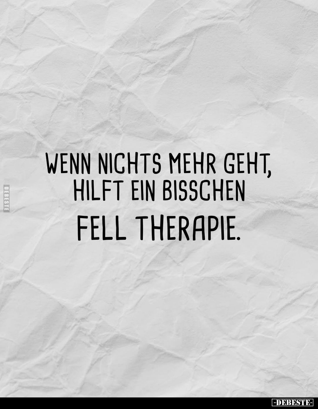 Wenn nichts mehr geht, hilft ein bisschen Fell Therapie.