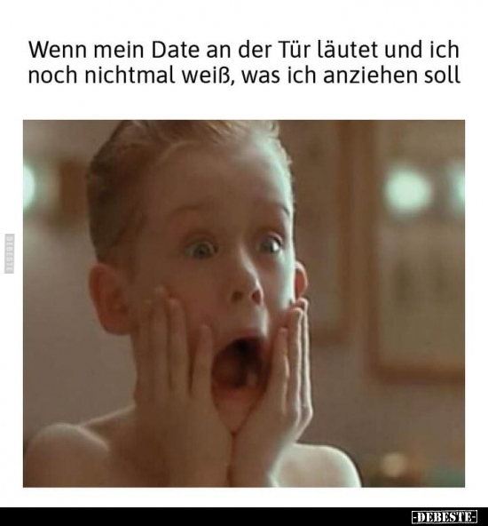 Wenn mein Date an der Tür läutet und ich noch nichtmal.. - Lustige Bilder | DEBESTE.de