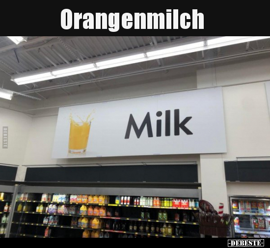 Orangenmilch.. - Lustige Bilder | DEBESTE.de