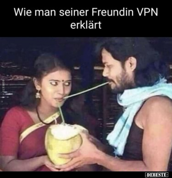 Wie man seiner Freundin VPN erklärt.. - Lustige Bilder | DEBESTE.de