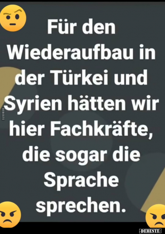 Für den Wiederaufbau in der Türkei und Syrien hätten wir.. - Lustige Bilder | DEBESTE.de