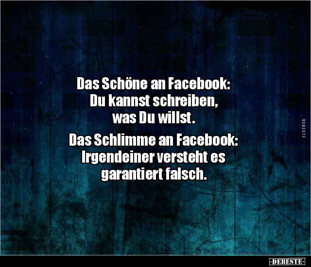 Das Schöne an Facebook: Du kannst schreiben, was Du.. - Lustige Bilder | DEBESTE.de