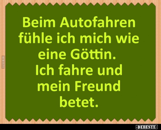 Beim Autofahren fühle ich mich wie eine Göttin..