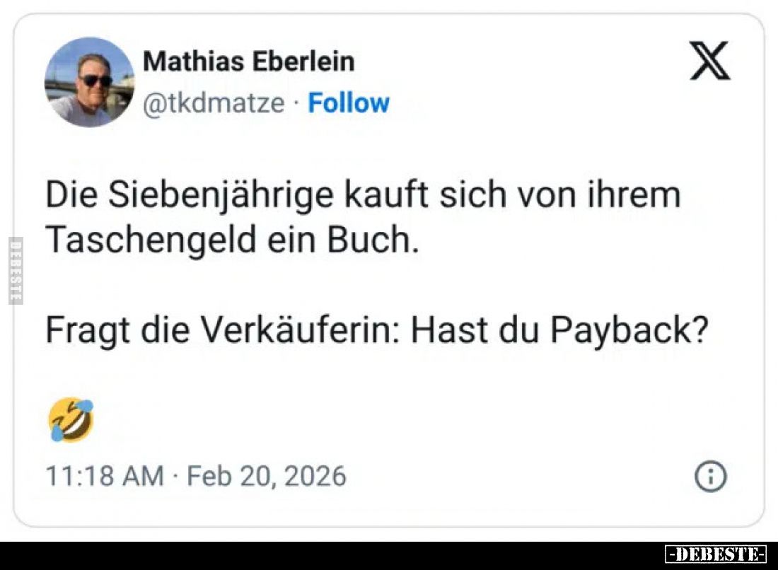 Die Siebenjährige kauft sich von ihrem Taschengeld ein Buch.
Fragt die Verkäuferin: Hast du Payback?