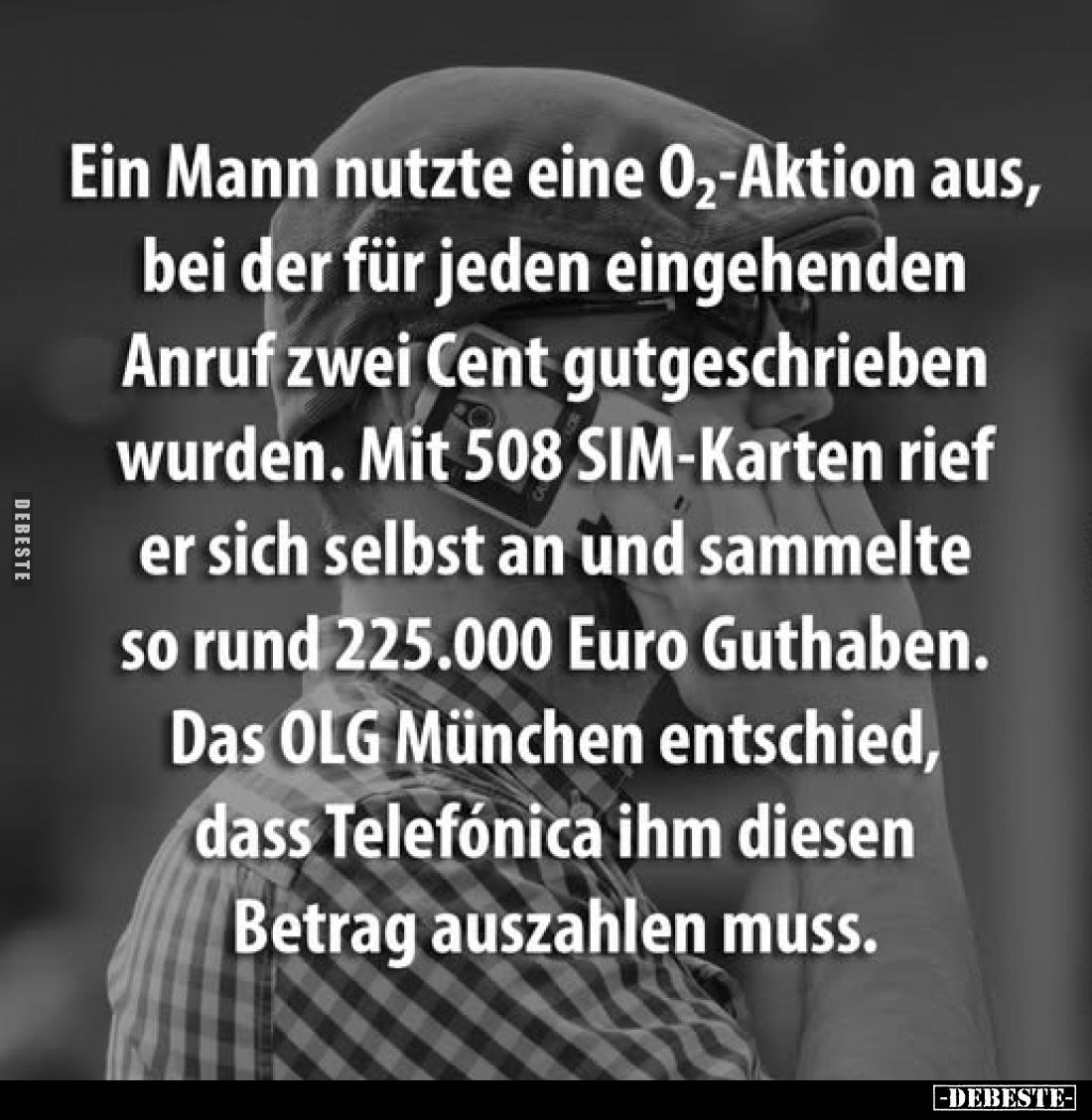 Ein Mann nutzte eine O2-Aktion aus,
bei der für jeden eingehenden
Anruf zwei Cent gutgeschrieben
wurden. Mit 508 SIM-Karte...