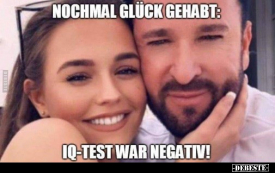 Nochmal Glück gehabt: IQ-Test war negativ!..