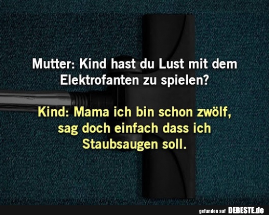 Mutter: Kind hast du Lust mit dem Elektrofanten zu spielen?
