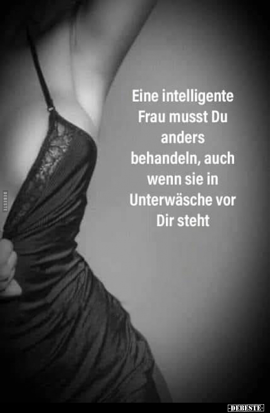 Eine intelligente Frau musst Du anders behandeln.. - Lustige Bilder | DEBESTE.de