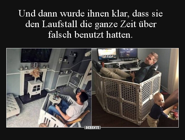 Und dann wurde ihnen klar, dass sie den Laufstall die.. - Lustige Bilder | DEBESTE.de