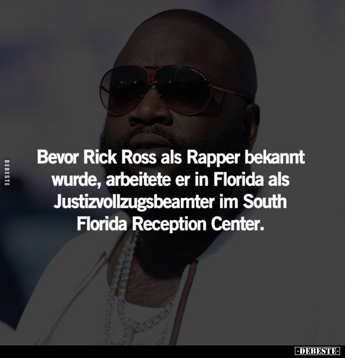 Bevor Rick Ross als Rapper bekannt wurde, arbeitete er in Florida als Justizvollzugsbeamter im South Florida Reception Center...