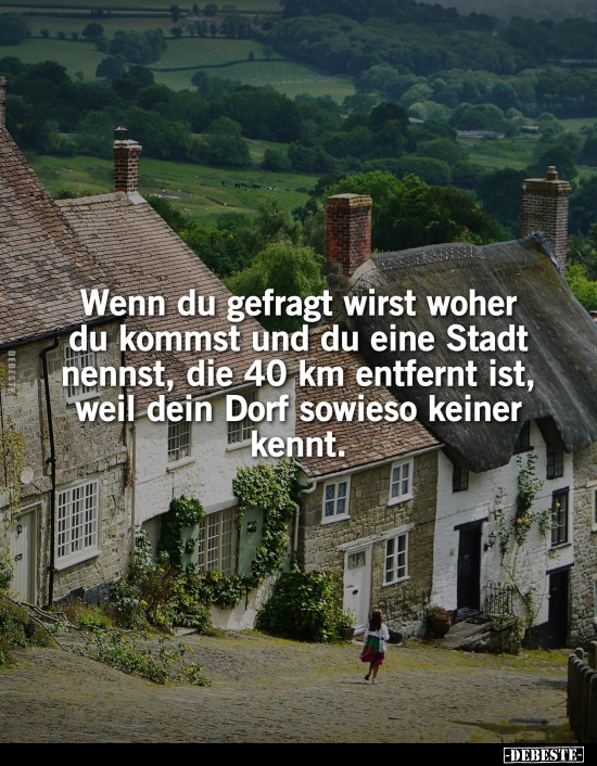 Wenn du gefragt wirst woher du kommst und du eine Stadt.. - Lustige Bilder | DEBESTE.de