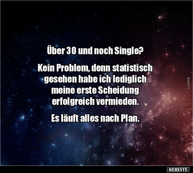 Über 30 und noch Single? Kein Problem, denn statistisch.. - Lustige Bilder | DEBESTE.de