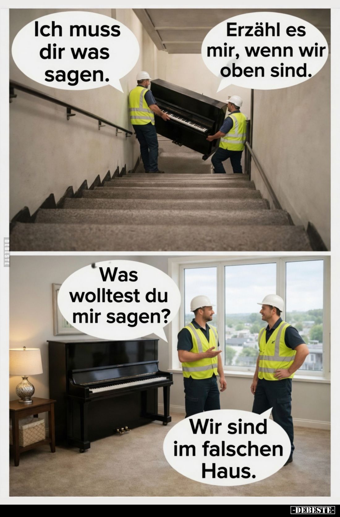 Ich muss dir was sagen.
Erzähl es mir, wenn wir oben sind.

Was wolltest du mir sagen?
Wir sind im falschen Haus.