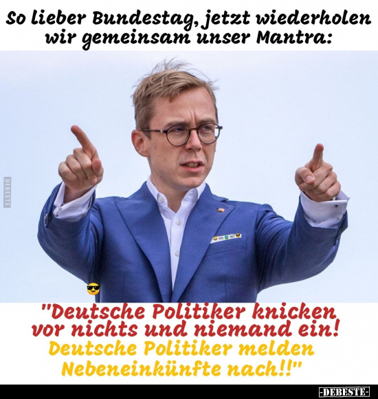 So lieber Bundestag, jetzt wiederholen wir gemeinsam unser.. - Lustige Bilder | DEBESTE.de