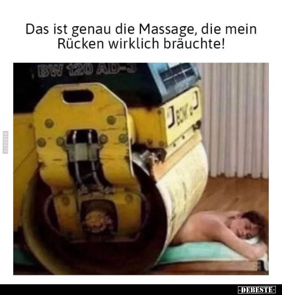 Das ist genau die Massage, die mein Rücken wirklich.. - Lustige Bilder | DEBESTE.de